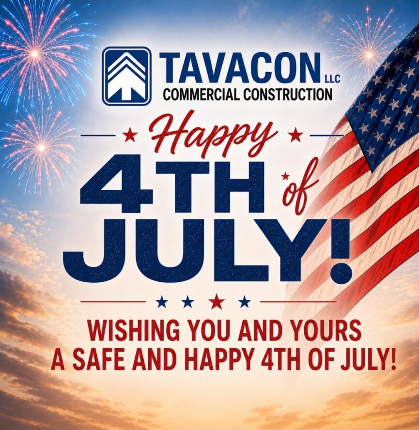 Tavacon Commercial Construction logo above a patriotic "Happy 4th of July" message with fireworks and an American flag, wishing everyone a safe and happy Independence Day.
